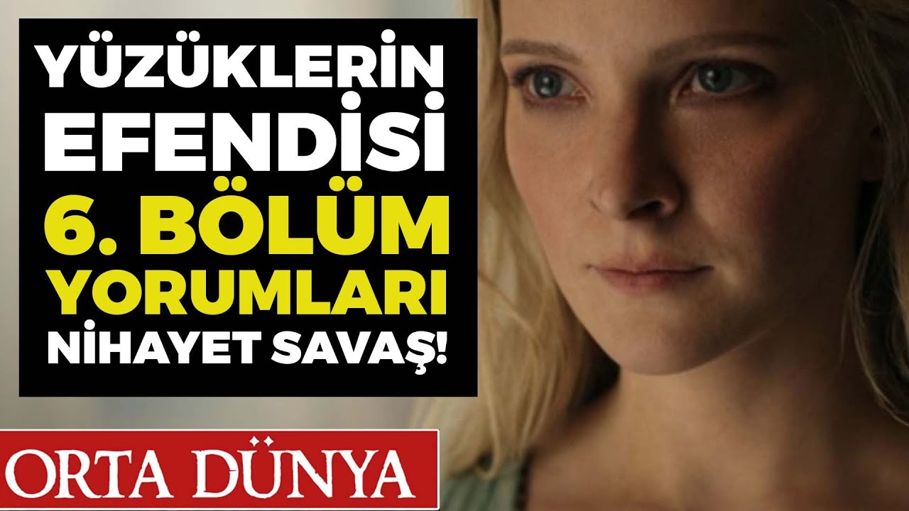 YÜZÜKLERİN EFENDİSİ 6. BÖLÜM YORUMLARI Nihayet Savaş!