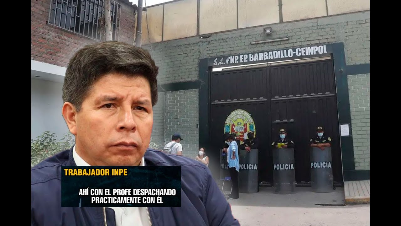 Pedro Castillo, con ayuda de Roberto Sánchez, tendría el poder del penal Barbadillo