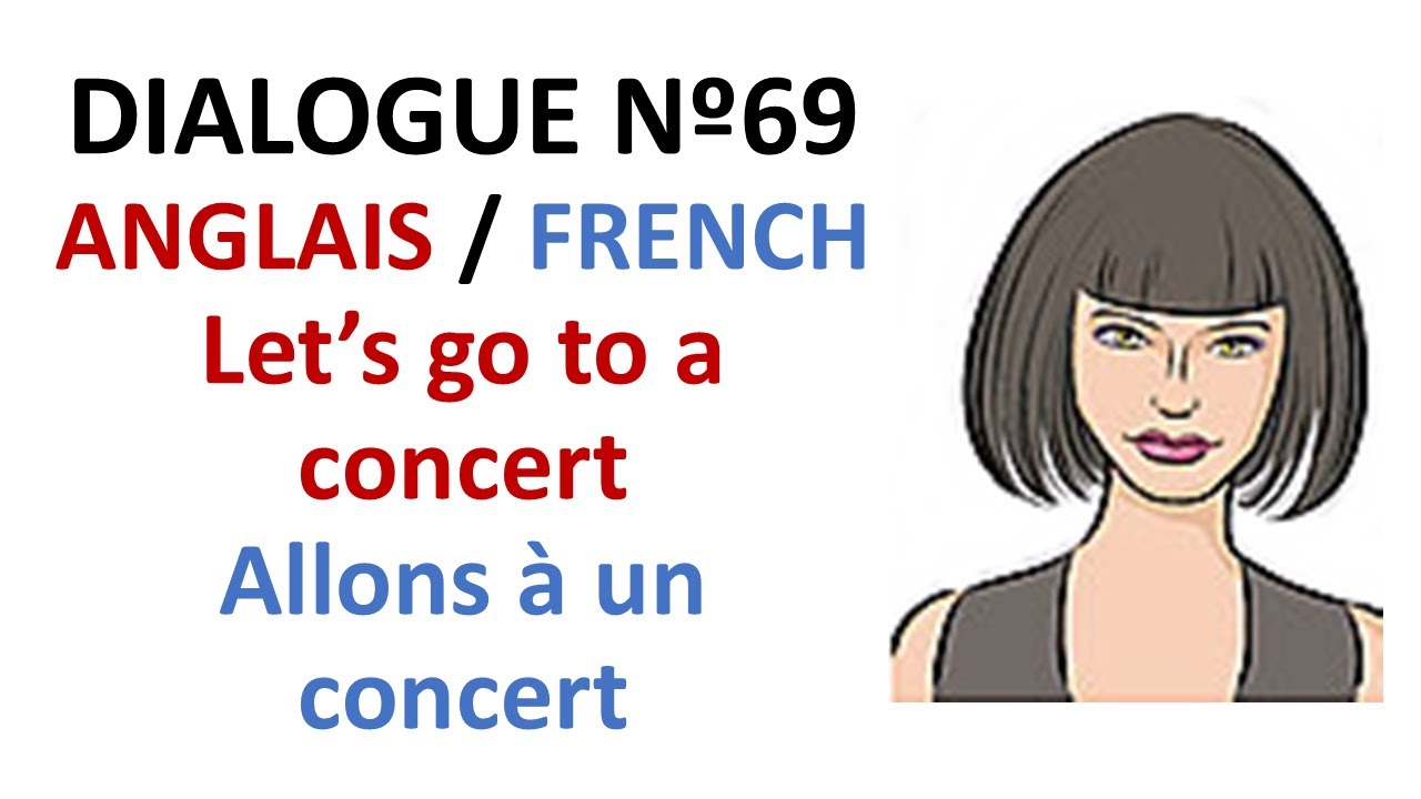 Dialogue 69 - English French Anglais Français - Music Go to a concert - Musique Aller à un concert