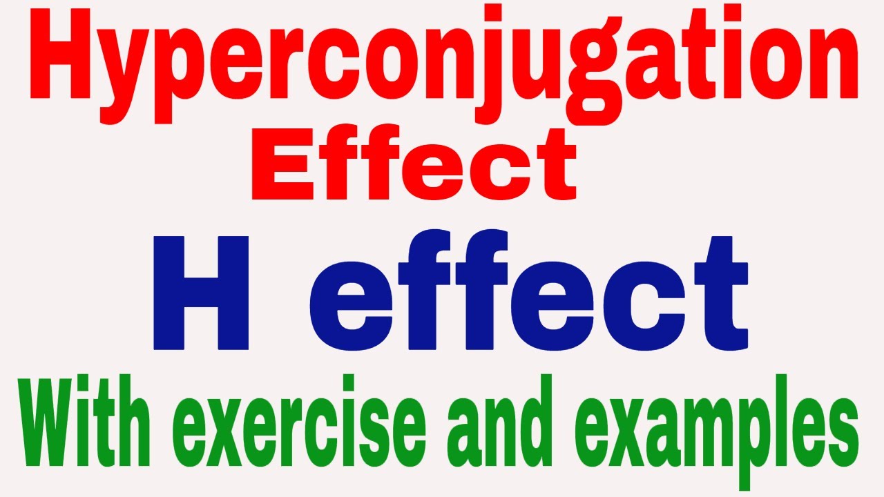 Hyperconjugation Effect | H effect | sigma- pi conjugation | Baker-Nathan effect | No bond resonance