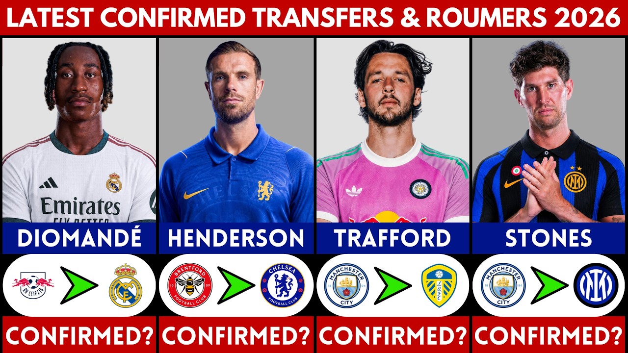 🚨 LATEST CONFIRMED TRANSFER NEWS AND RUMOURS 2026 | DIOMANDE, STONES, TRAFFORD, HENDERSON........