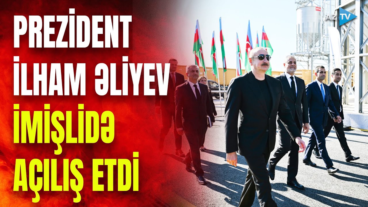 Prezident İlham Əliyev İmişlidə: dövlət başçısı açılış mərasimində iştirak etdi