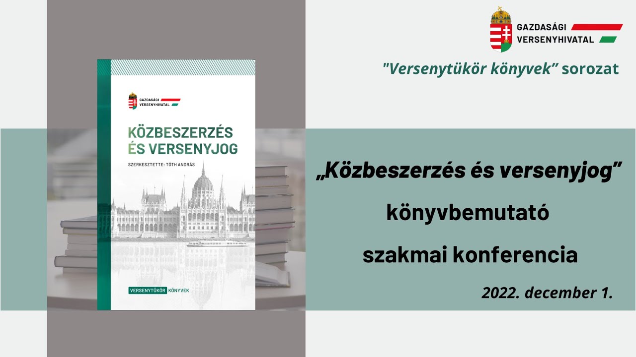 K&ouml;zbeszerz&eacute;s &eacute;s versenyjog: bemutatkozott a GVH &uacute;j szakk&ouml;nyvsorozat&aacute;nak nyit&oacute;k&ouml;tete