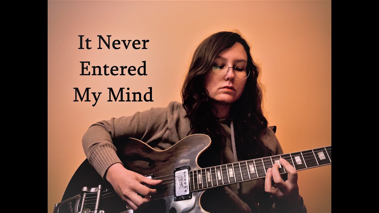 It Never Entered My Mind - Solo Jazz Guitar by Alicia Marie