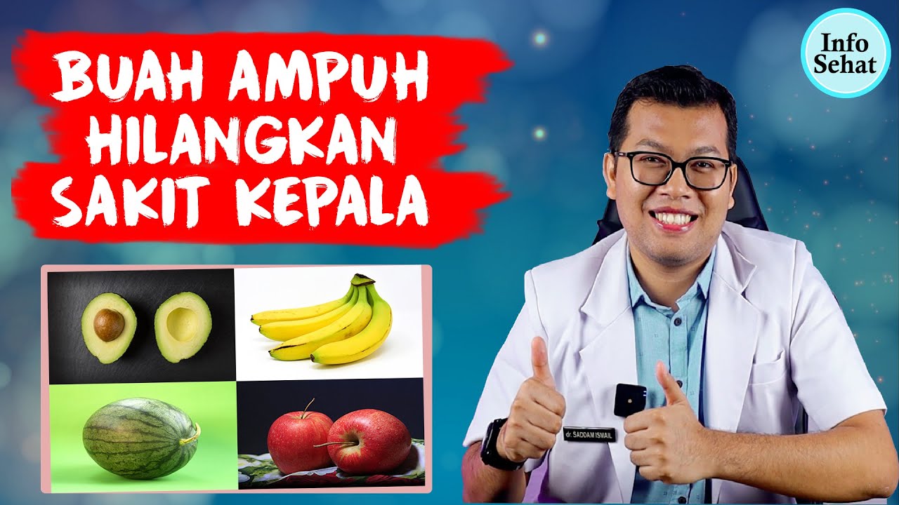 BUAH YANG AMPUH MEREDAKAN SAKIT KEPALA - DOKTER SADDAM ISMAIL