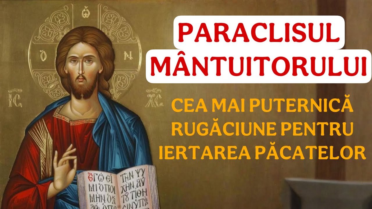 PARACLISUL MANTUITORULUI- CEA MAI PUTERNICA RUGACIUNE