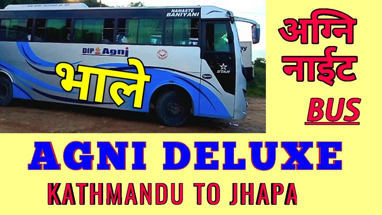 Super Agni Deluxe Night Kathmandu to Kakarvitta Bus Luxury Deluxe Bus night travel Kathmandu Bus