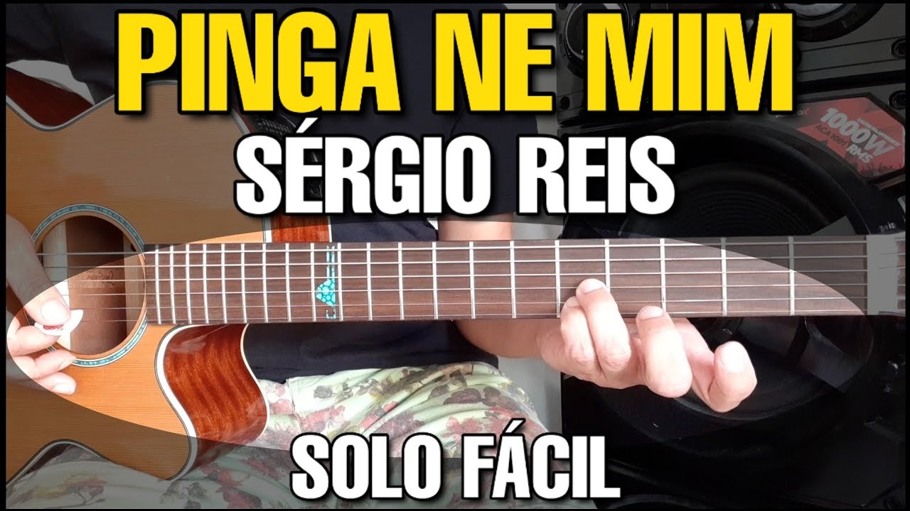 Solos Fáceis de Violão | Pinga ne Mim | Sérgio Reis | Whatsapp: 27-997454297