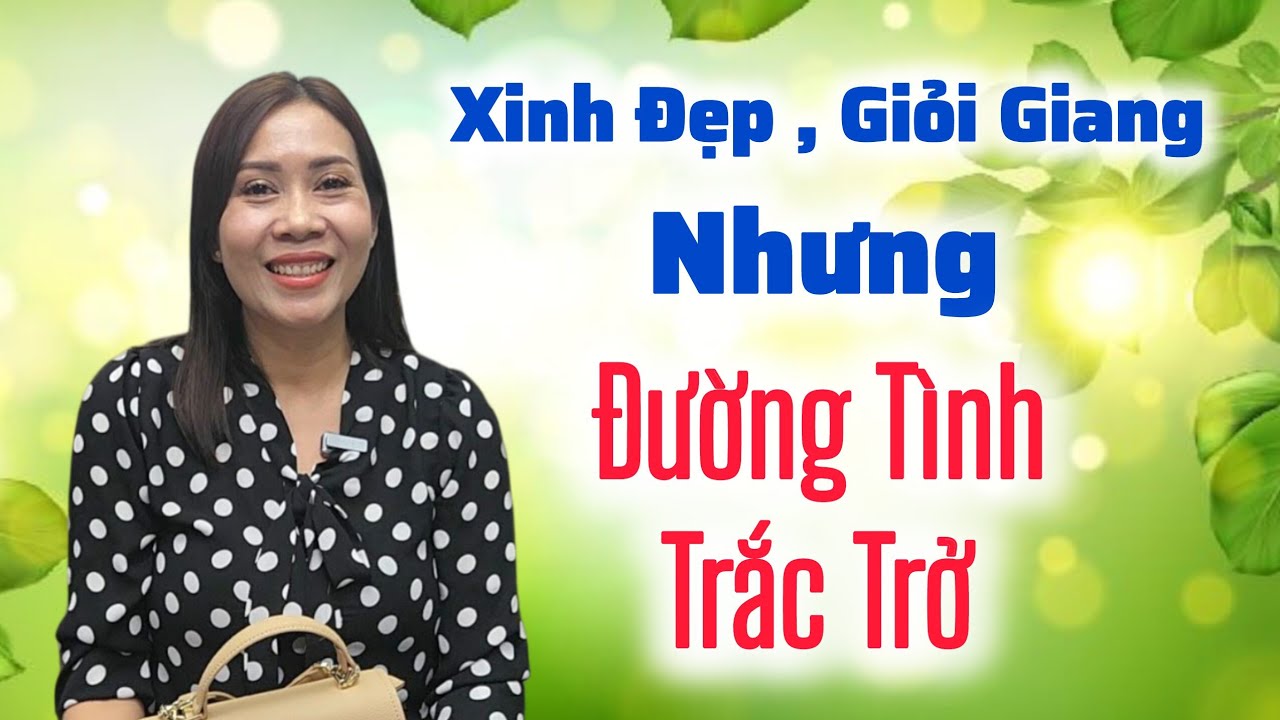 960 - CÔ CHỦ NHỎ XINH ĐẸP , DỄ THƯƠNG TÌM Ý TRUNG NHÂN