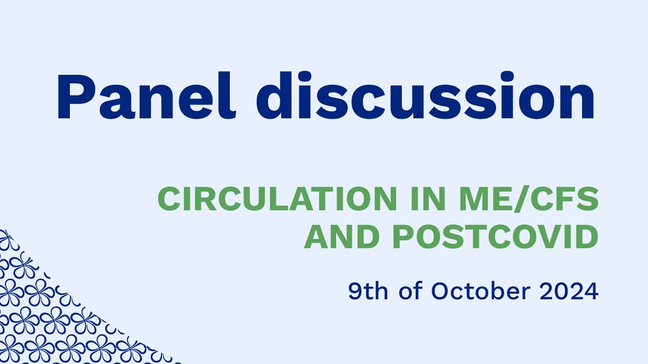 Circulation in ME/CFS and Long covid: Panel discussion
