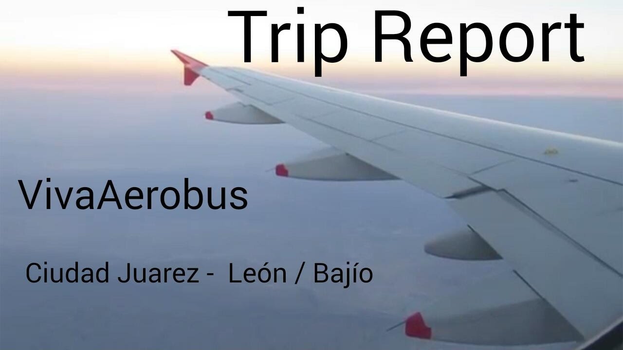 VivaAerobus A320 Full Flight - Ciudad Juarez to Leon/Bajío