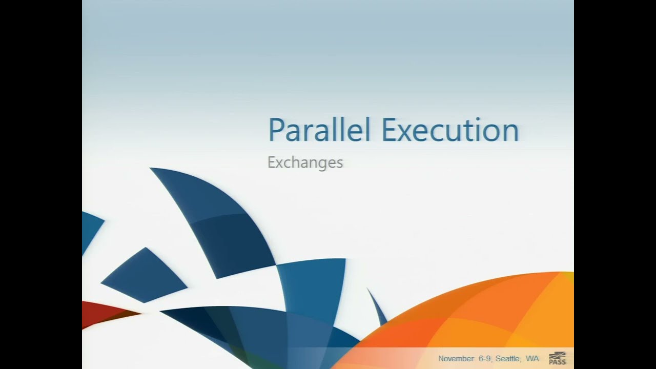 PASS Summit 2012: Understanding Parallel Query Execution