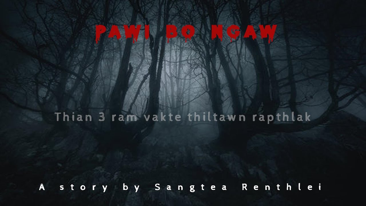 Pawi bo ngaw a thian 3 te thiltawn mak| Mizo thlahrang thawnthu| Ziaktu Sangtea Renthlei