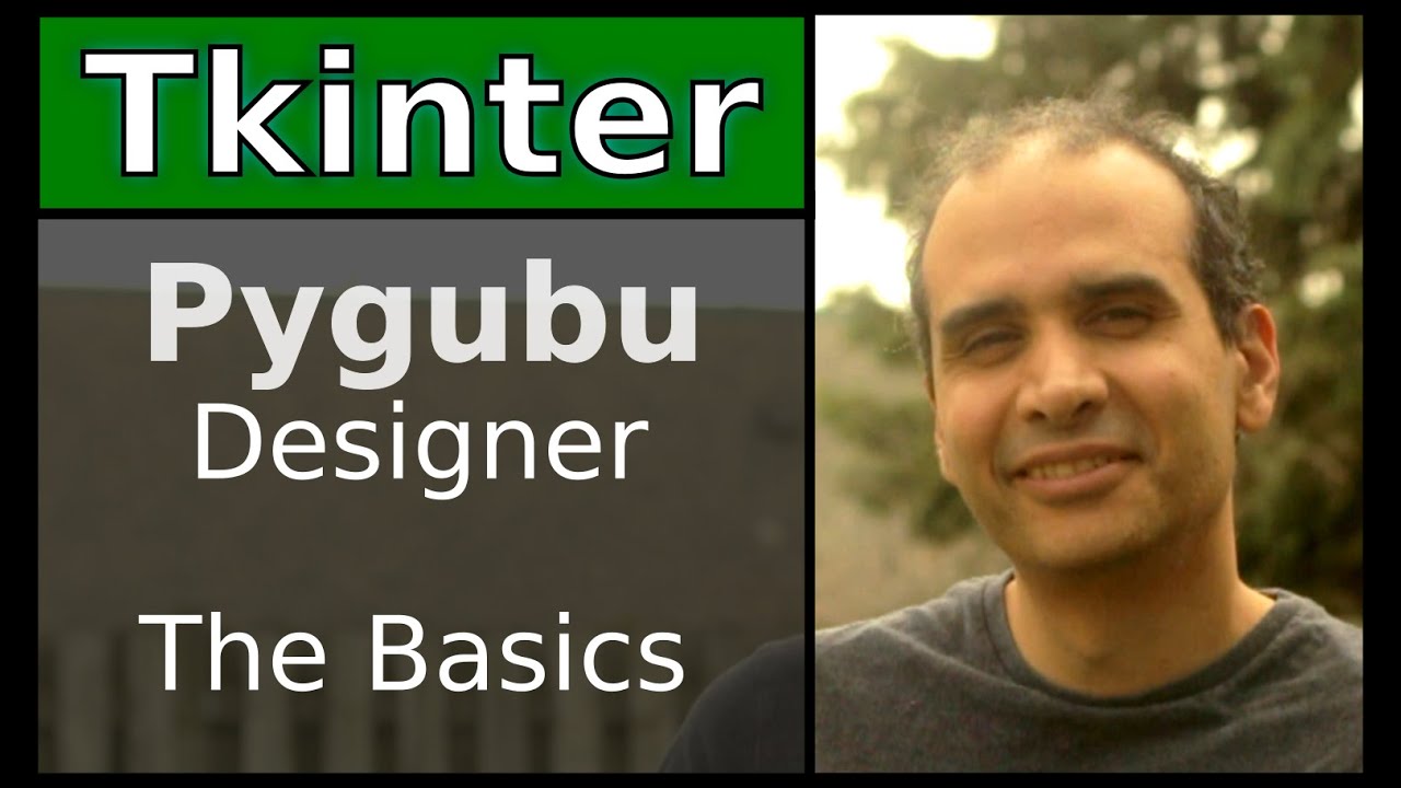Tkinter - Pygubu Designer - The Basics