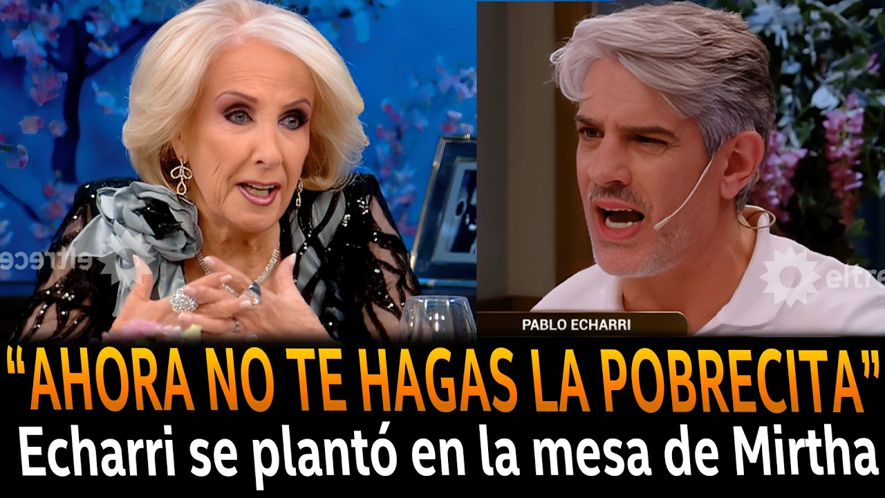 ECHARRI se plantó en la mesa de MIRTHA contra complices de Milei