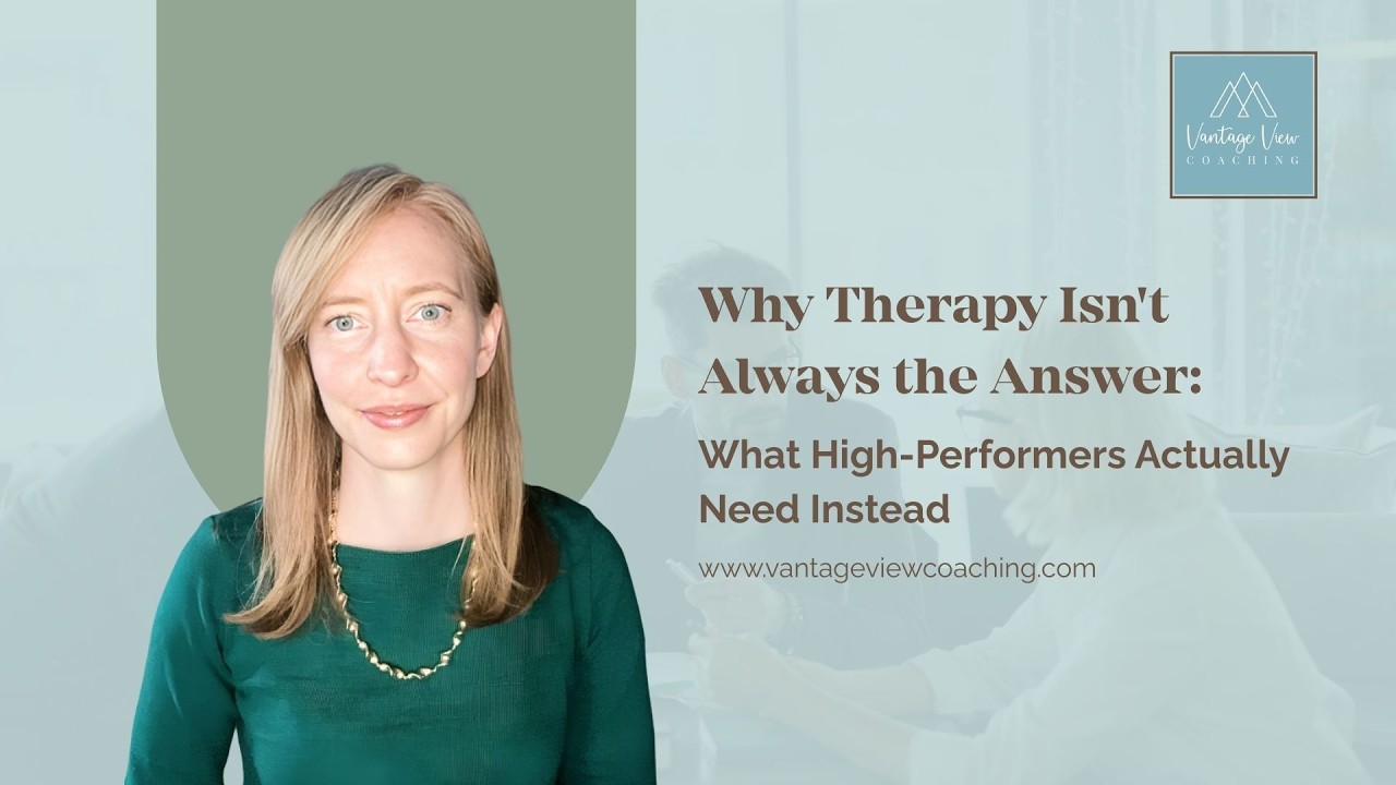 Why Therapy Isn't Always the Answer: What High-Performers Actually Need Instead
