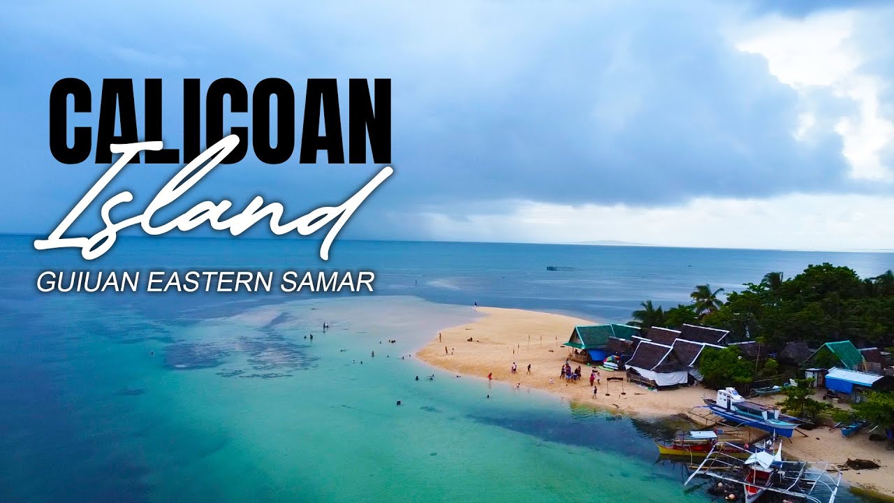 THE CALICOAN AND SULANGAN ISLAND OF GUIUAN EASTERN SAMAR
