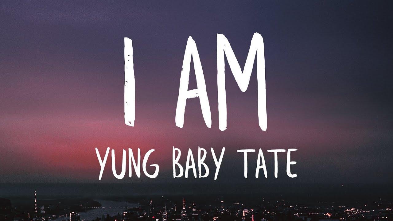 Yung Baby Tate - I Am ft. Flo Milli (Lyrics) (Best Version)