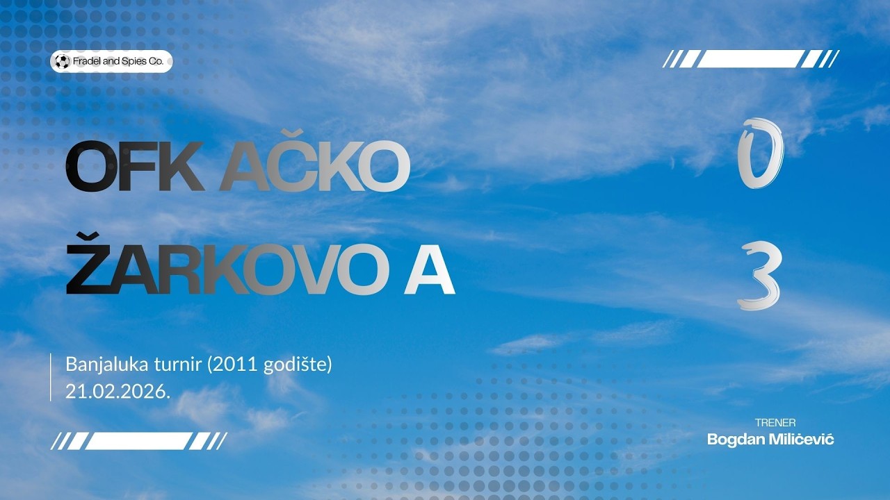 Banja Luka turnir - Ofk Ačko - Zarkovo A 0-3 (2011) 21.2.26.