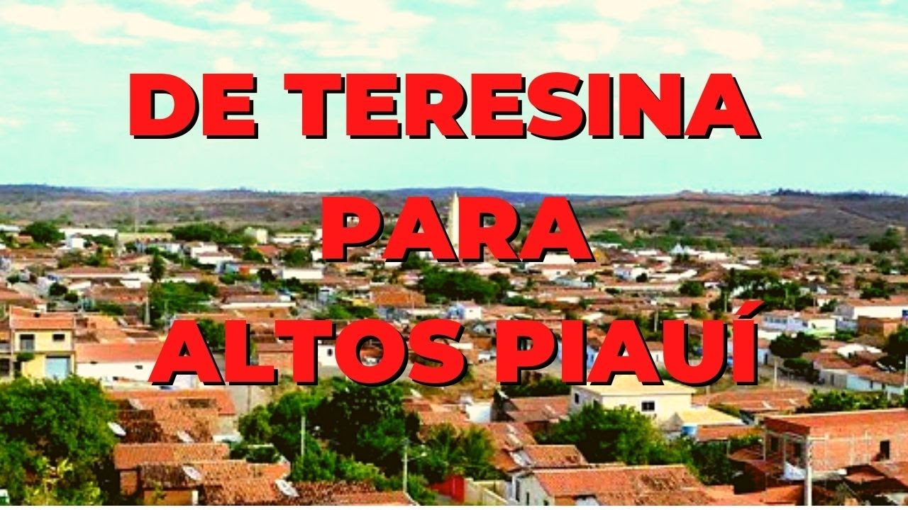 ✅ DA CIDADE DE TERESINA PARA ALTOS PIAUÍ - 😍 CIDADE ACONCHEGANTE