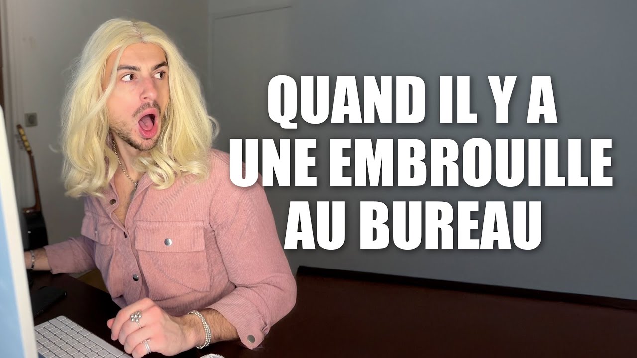 L'EMBROUILLE AU BUREAU