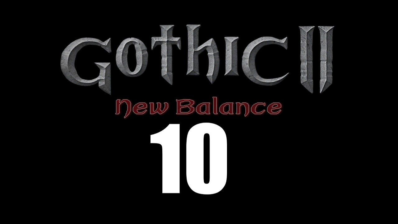 🔴 Разведчик. Готическая сложность налегке. 3 глава.Часть 10. Gothic 2 New Balance