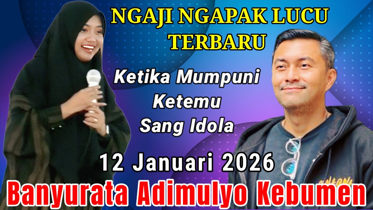 NGAJI NGAPAK LUCU 12 JANUARI 2026 ~ Ustadzah Mumpuni Handayayekti ~ Banyurata Adimulyo Kebumen 