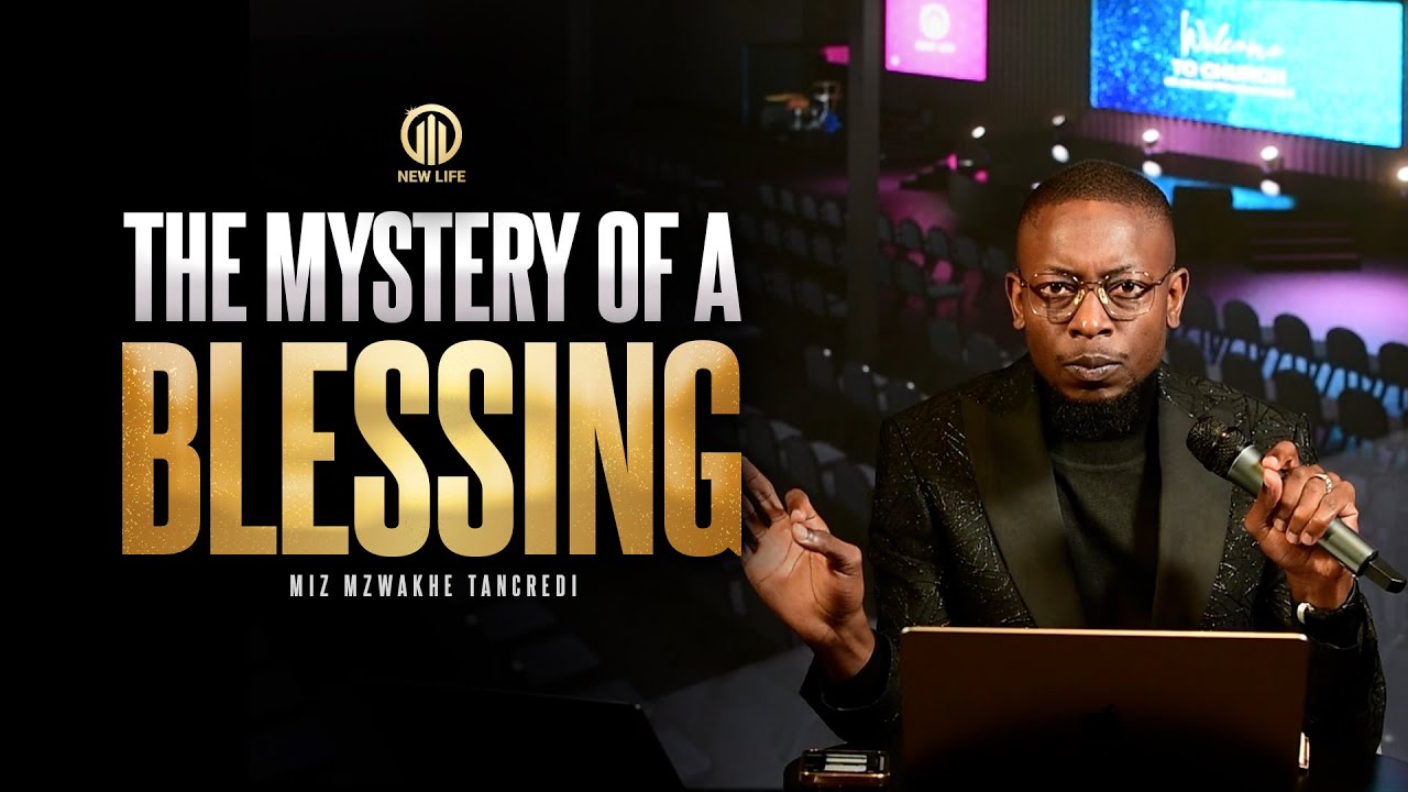 The mystery of a Blessing | Miz Mzwakhe Tancredi