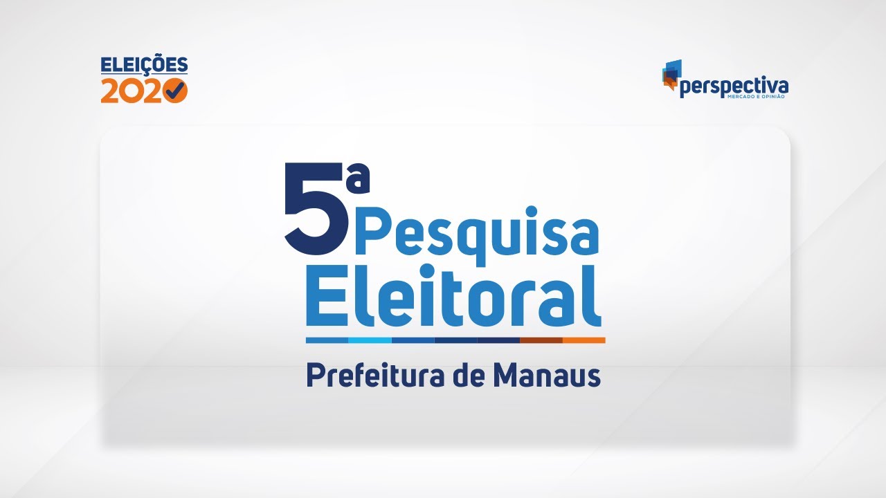 Eleições 2020: 5º resultado da Pesquisa Eleitoral para prefeito de Manaus