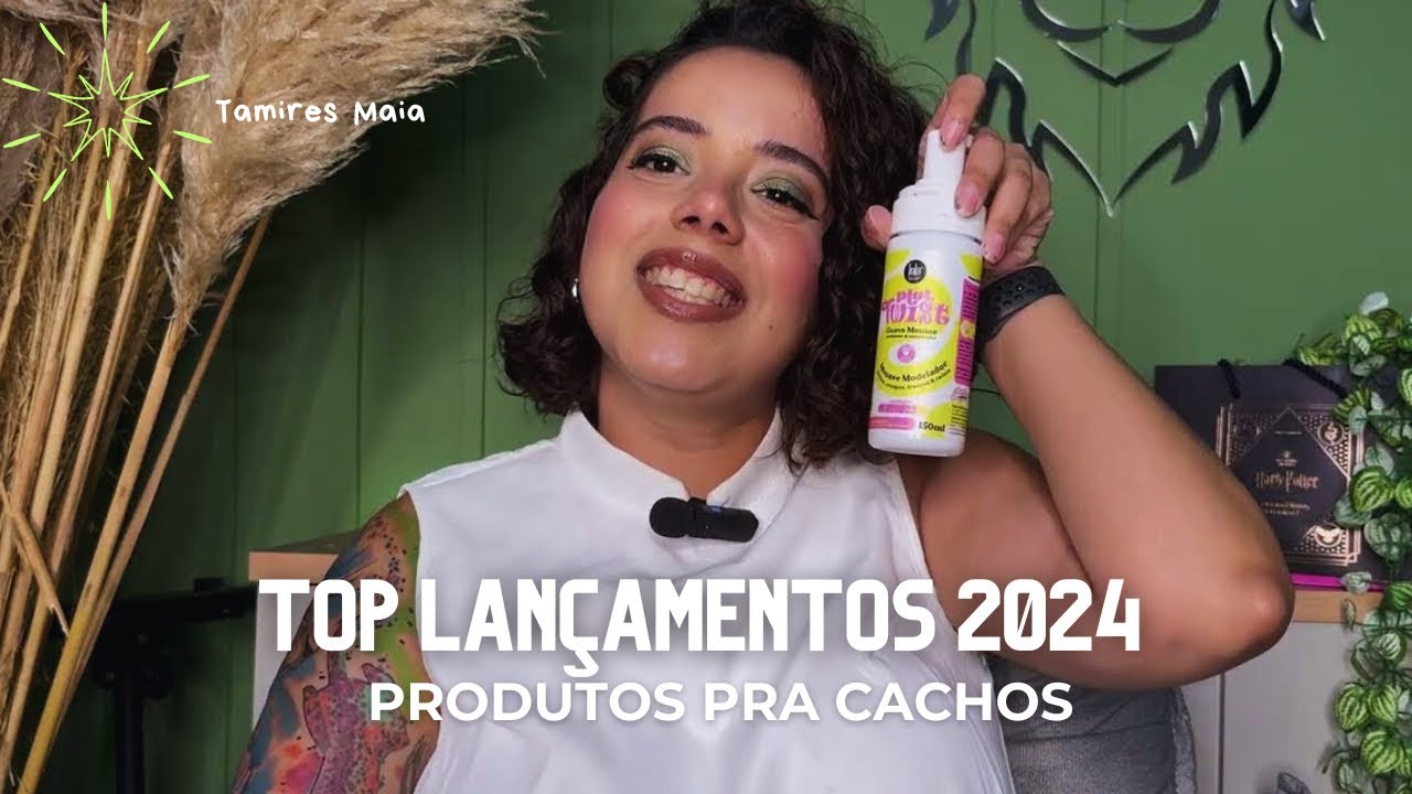 MELHORES PRODUTOS QUE FORAM LANÇADOS EM 2024 - Tamires Maia