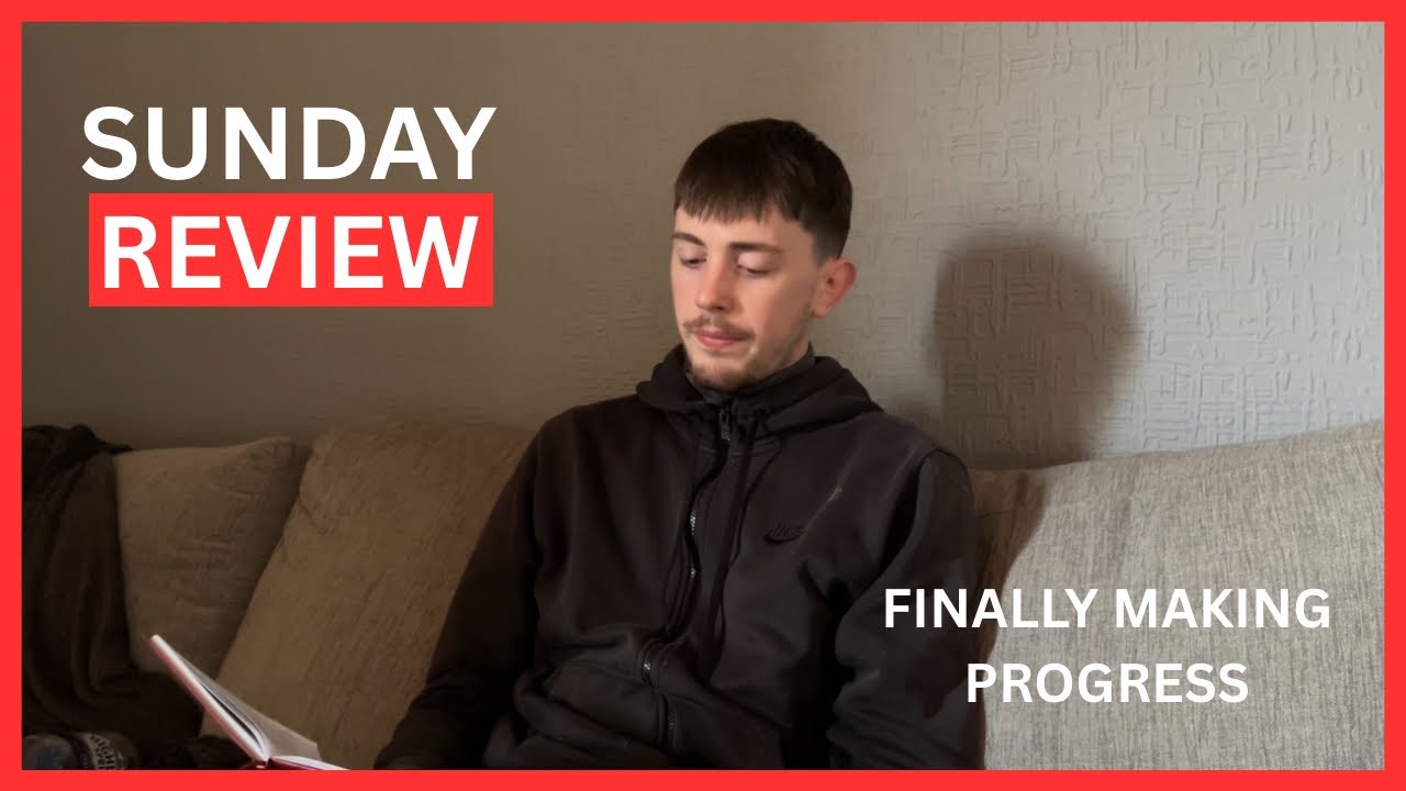 FINALLY turning my life around | Sunday Review #7