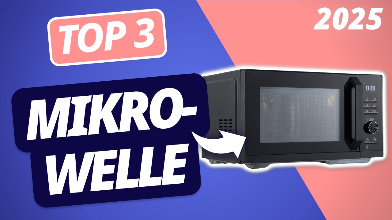 Die beste MIKROWELLE 2025 | TOP 3 Mikrowellen im Vergleich