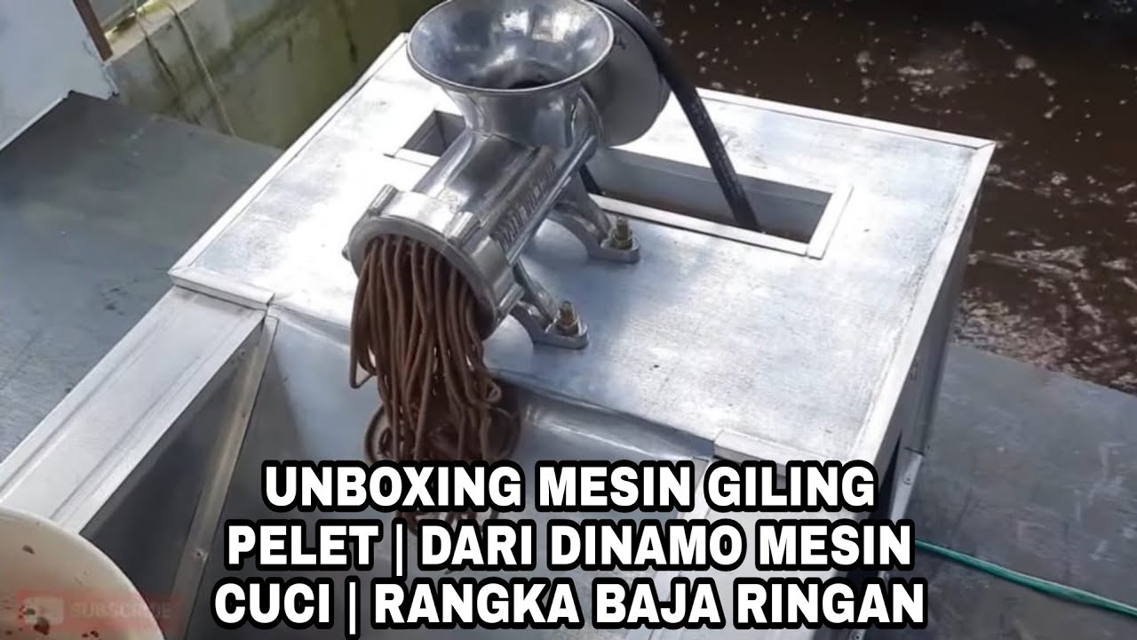 Unboxing Mesin Giling Pelet | dari Dinamo Mesin Cuci | Rangka Baja Ringan