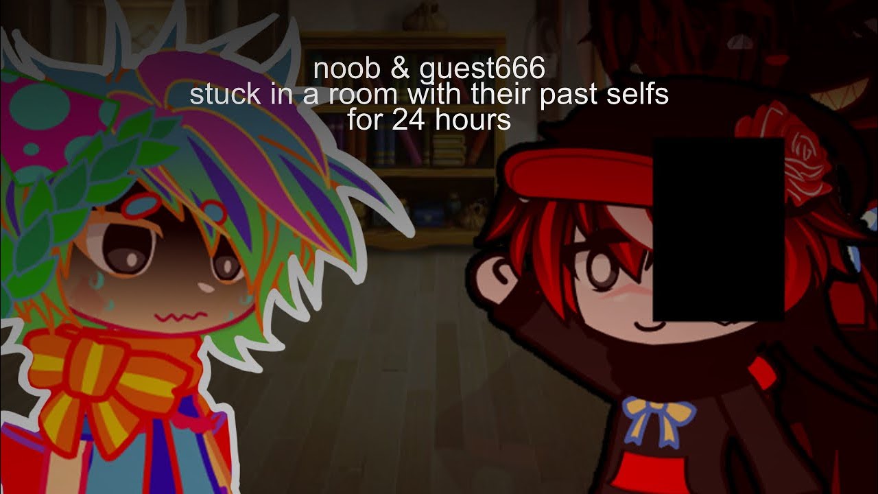 Guest666 & noob stuck in a room with their PAST selfs for 24 hours! /bad grammar/ /forsaken/