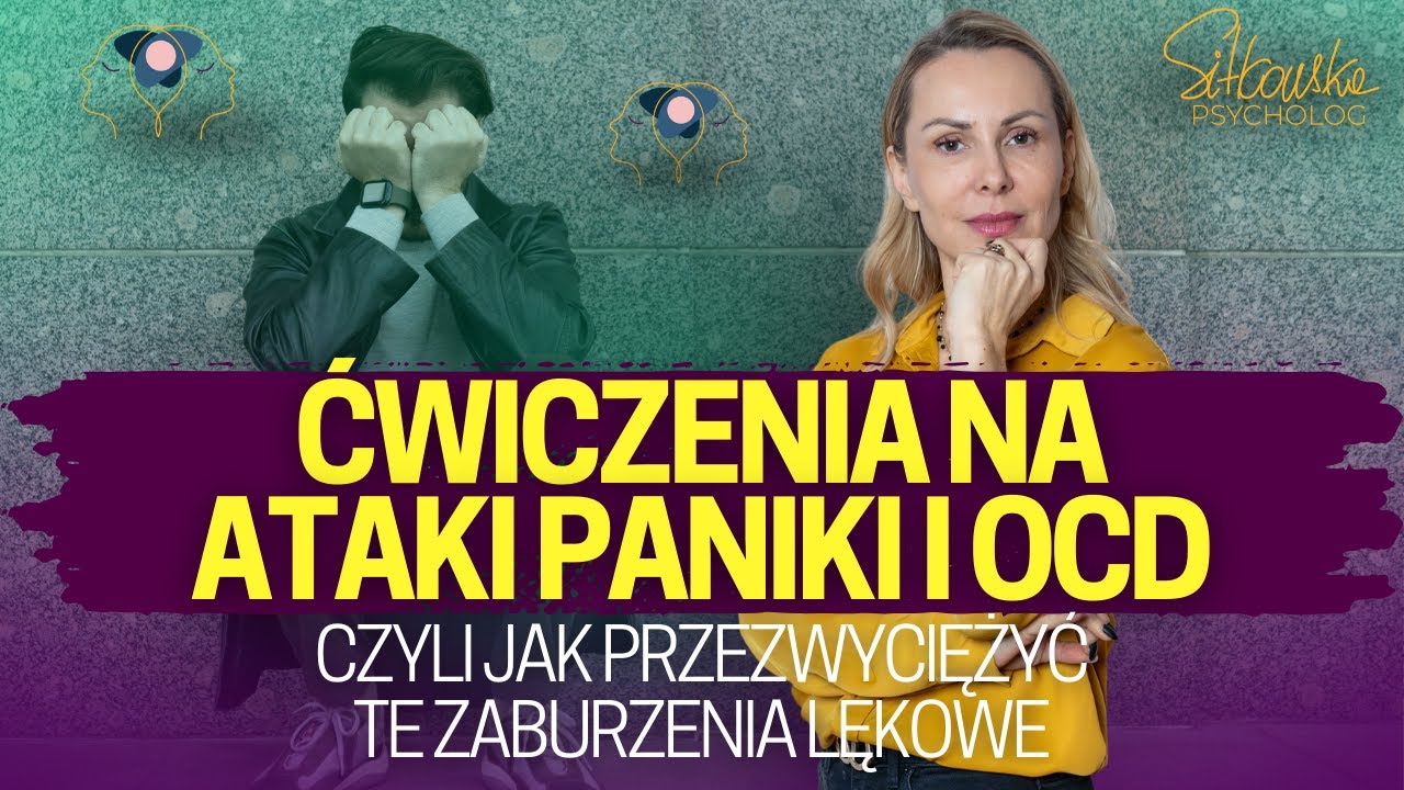 Jak Uspokoić Swoje Myśli: Skuteczne Ćwiczenia Przeciwko Lękowi cz. 2 - Ataki Paniki i OCD