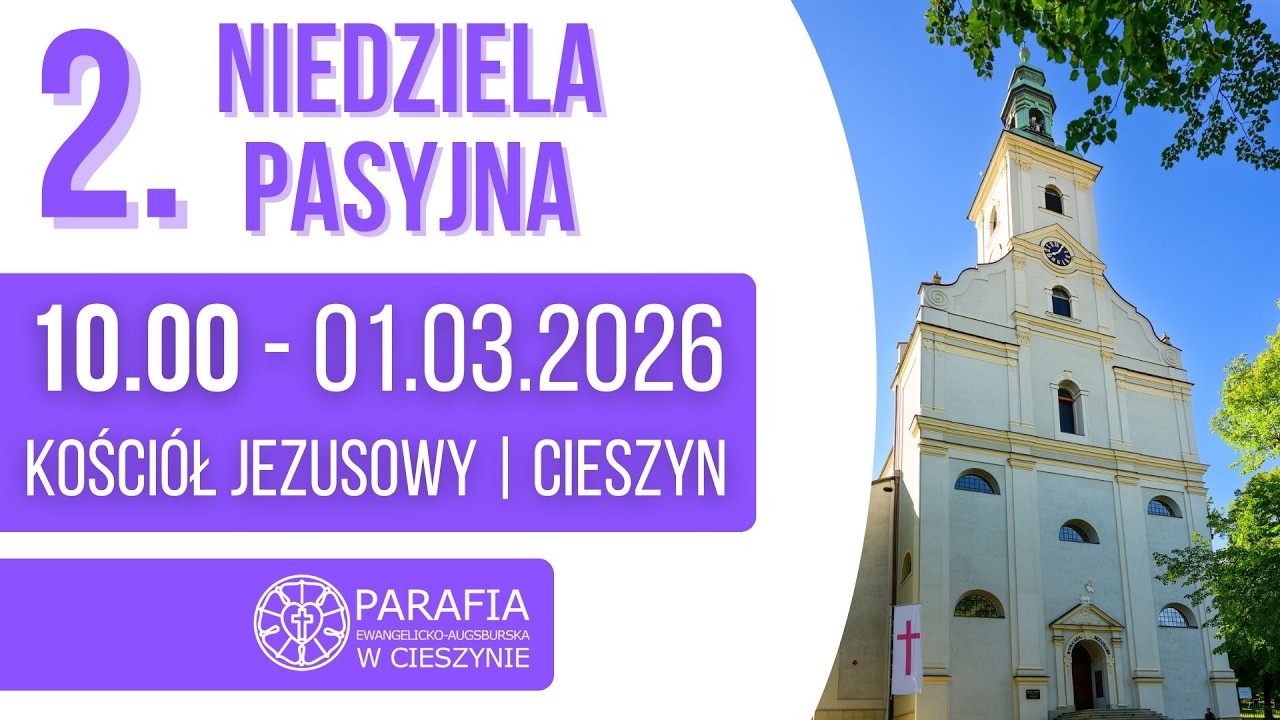 DRUGA NIEDZIELA PASYJNA- REMINISCERE - PARAFIA E-A CIESZYN KOŚCIÓŁ JEZUSOWY 1.3.2026/10:00