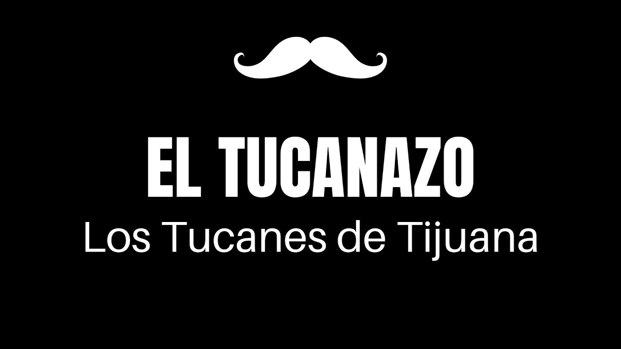 EL TUCANAZO - Los Tucanes de Tijuana - Letra/Lyrics