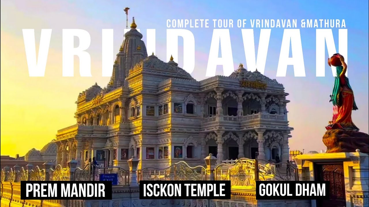 Complete Tour of Vrindavan & Mathura In One Day ❤️| Full Documentary
