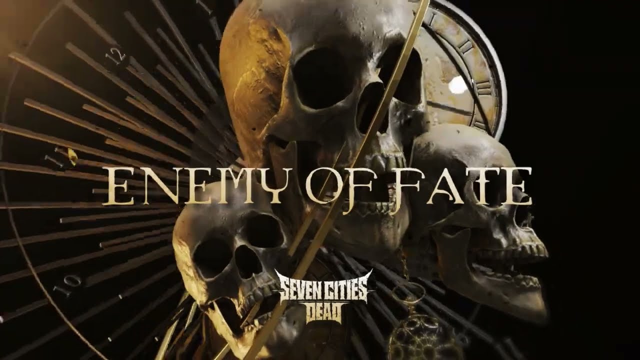Seven Cities Dead - Enemy of Fate