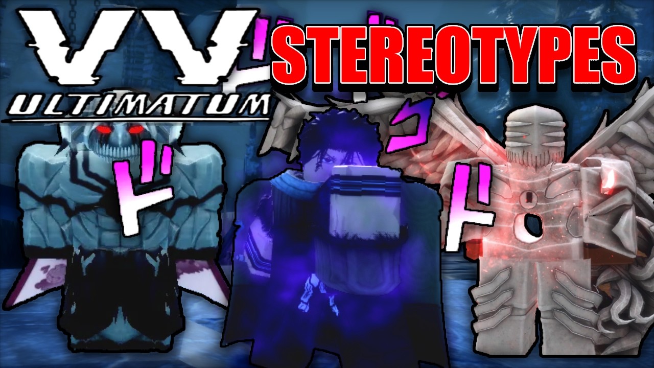 VV: Ultimatum PLAYER STEREOTYPES