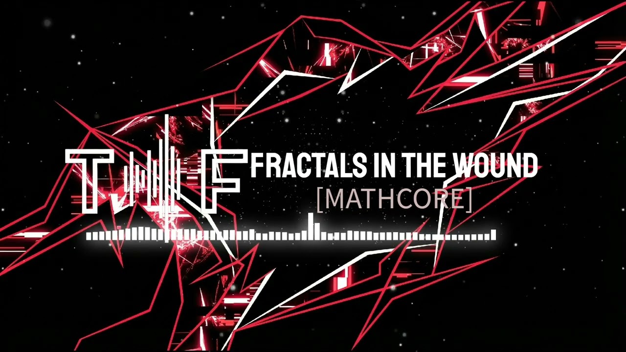 [MATHCORE] - Fractals In The Wound (Titan Frequency)