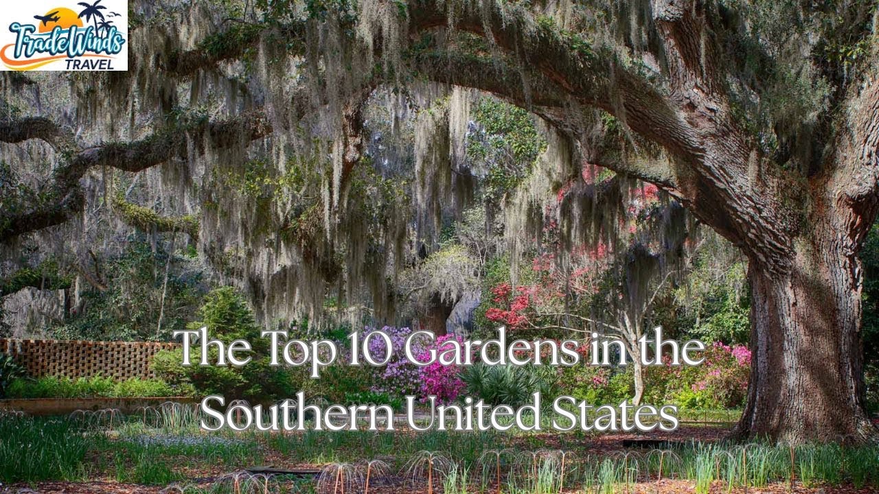These 10 Gardens Prove the South Has the Most Beautiful Landscapes