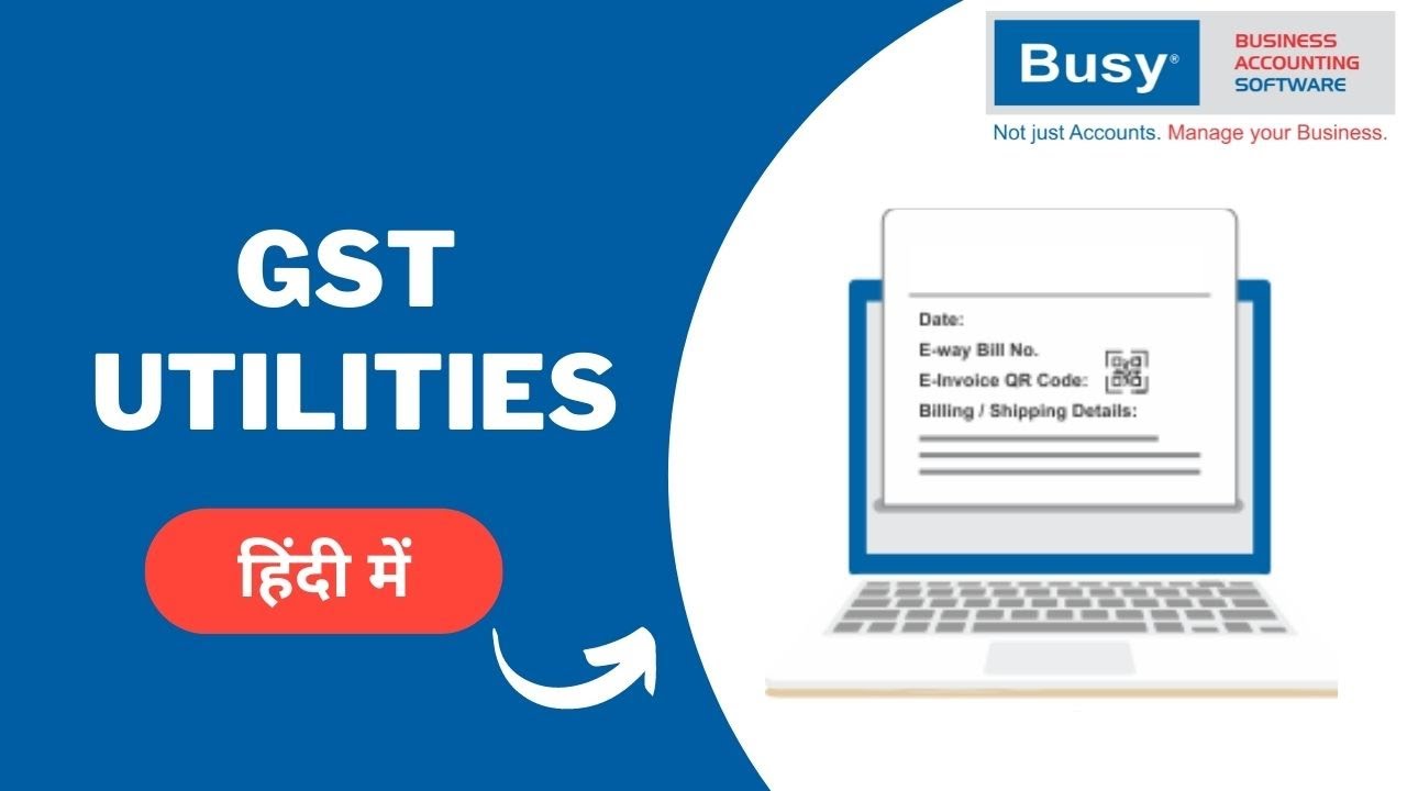 Lesson 28 - GST Utilities - Hindi