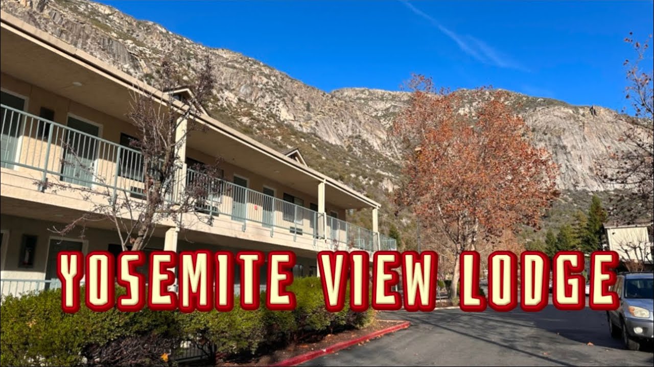 YOSEMITE VIEW LODGE || BEAUTIFUL HOTEL RIGHT ON THE RIVER