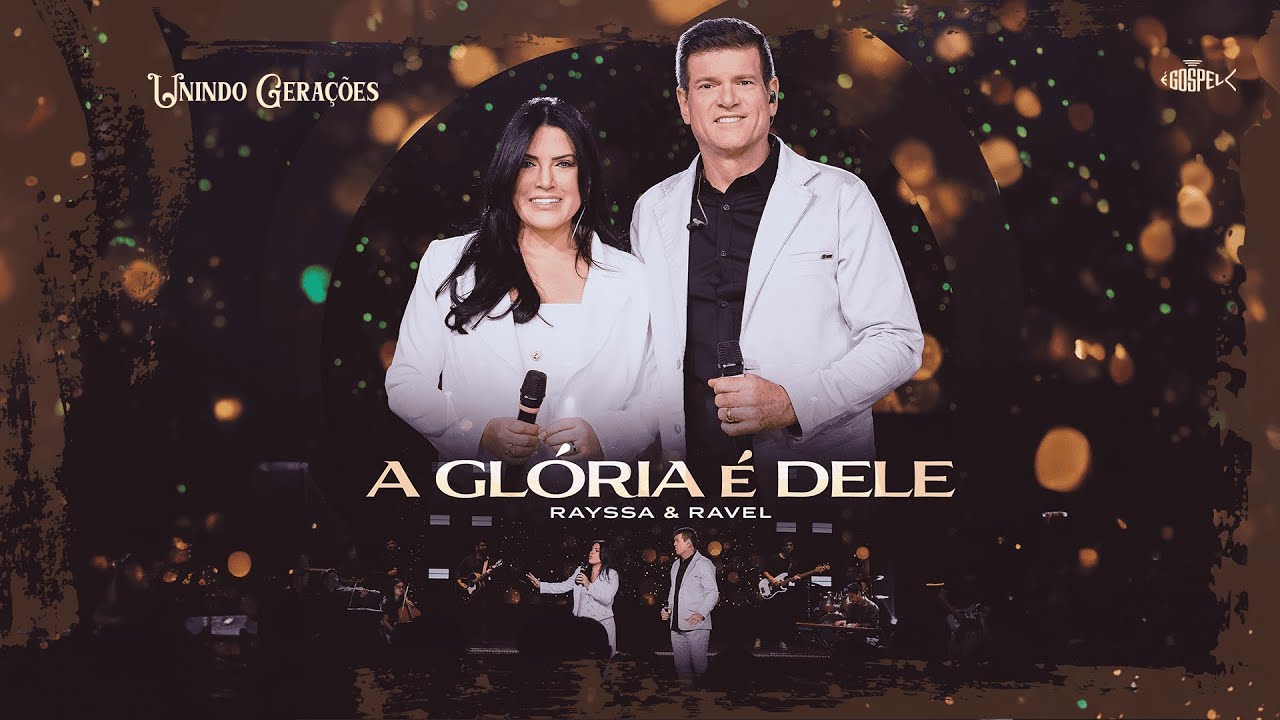 Rayssa e Ravel - A Glória é Dele | DVD Unindo Gerações (Clipe Oficial)