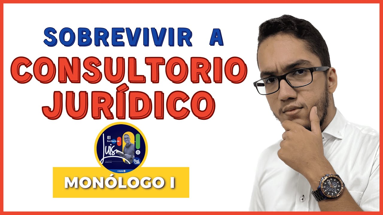&iquest;Como SOBREVIVIR a CONSULTORIO JURIDICO I & II? - El Escritorio de Luis