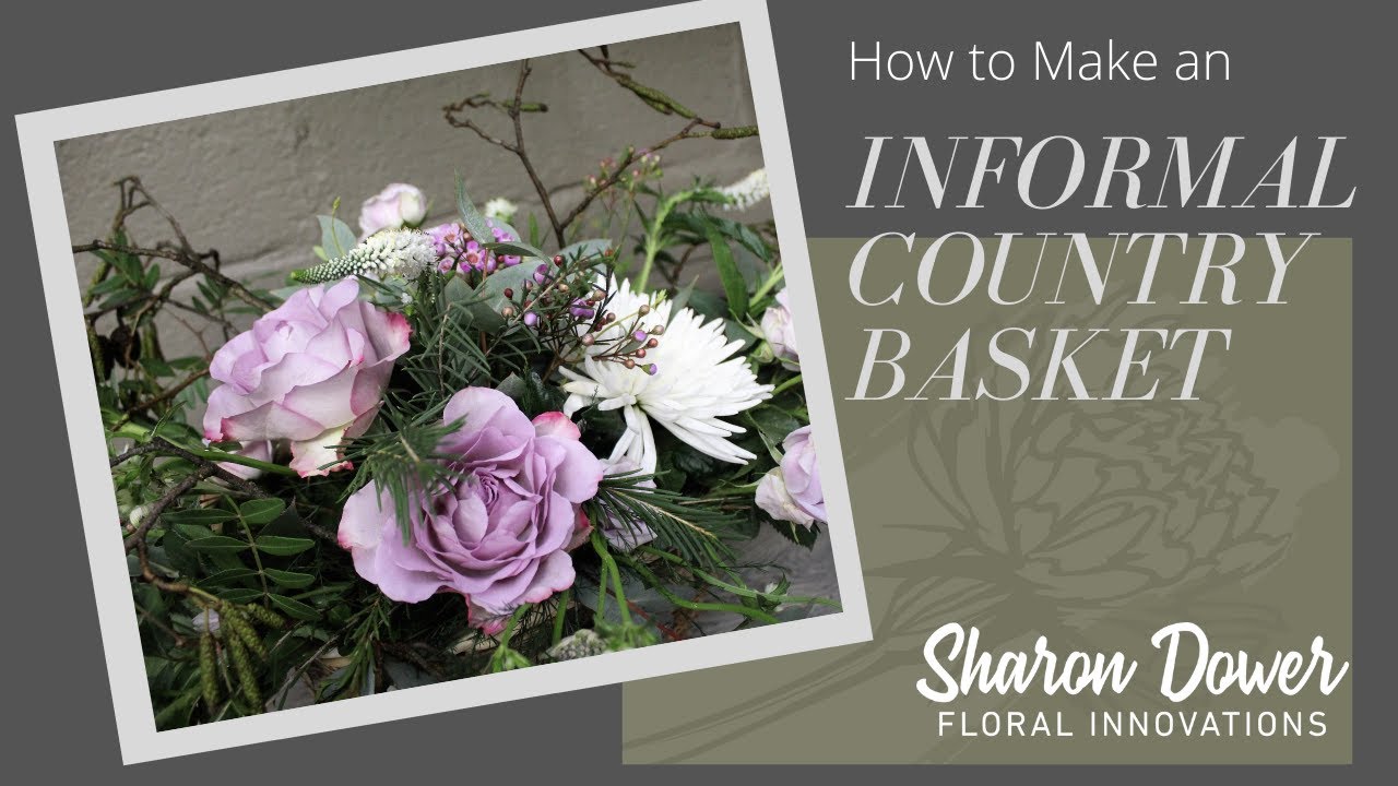 Fresh Informal Country Basket - FLORISTRY TUTORIAL - FLOWER ARRANGING -
