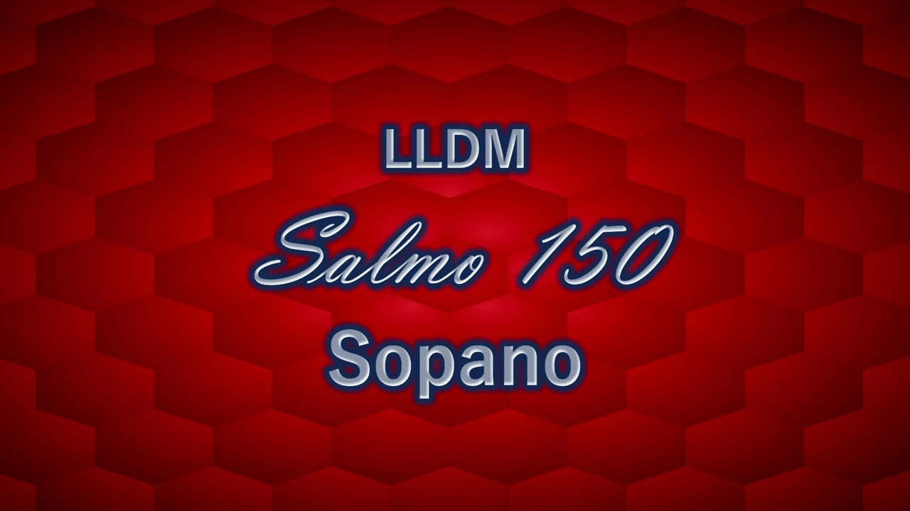 Salmo 150 | Soprano | LLDM