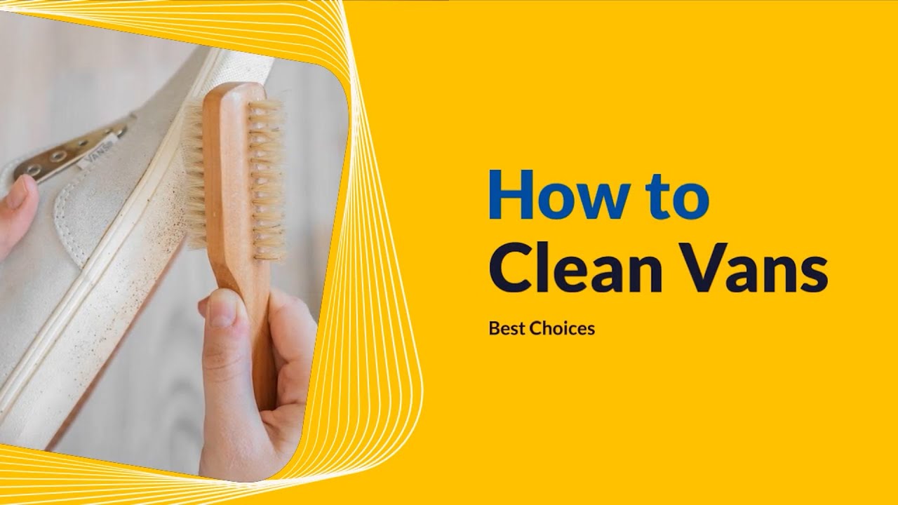 Easy Ways to Clean Vans | How to clean Vans shoes | Best choices