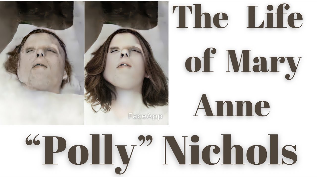 MARY ANNE “POLLY” NICHOLS: Jack the Ripper’s First Victim (Ripper Victims EPISODE 1)